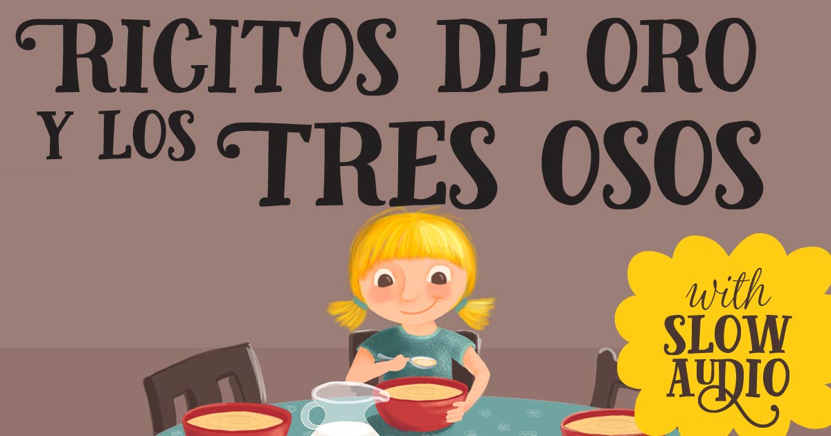 Ricitos de Oro - Goldilocks in Spanish & English